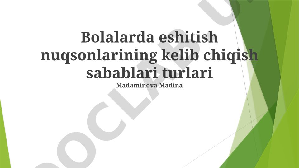 Bolalarda eshitish nuqsonlarining kelib chiqish sabablari va turlari