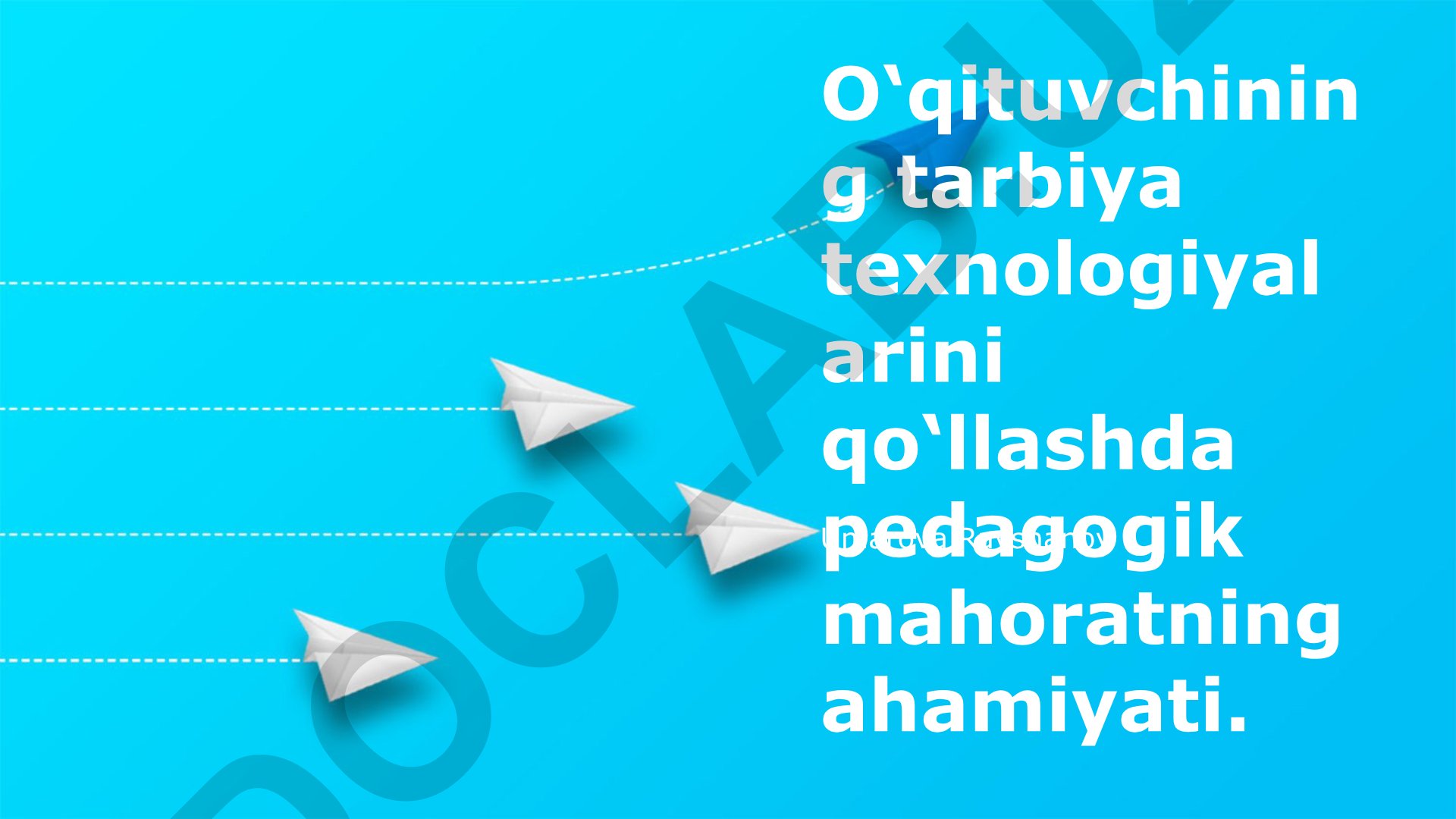 O‘qituvchining tarbiya texnologiyalarini qo‘llashda pedagogik mahoratning ahamiyati