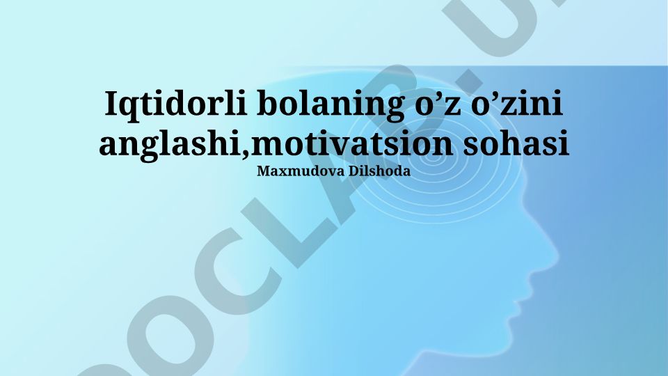 Salohiyatli bolaning o'z-o'zini anglashi va motivatsiyasi