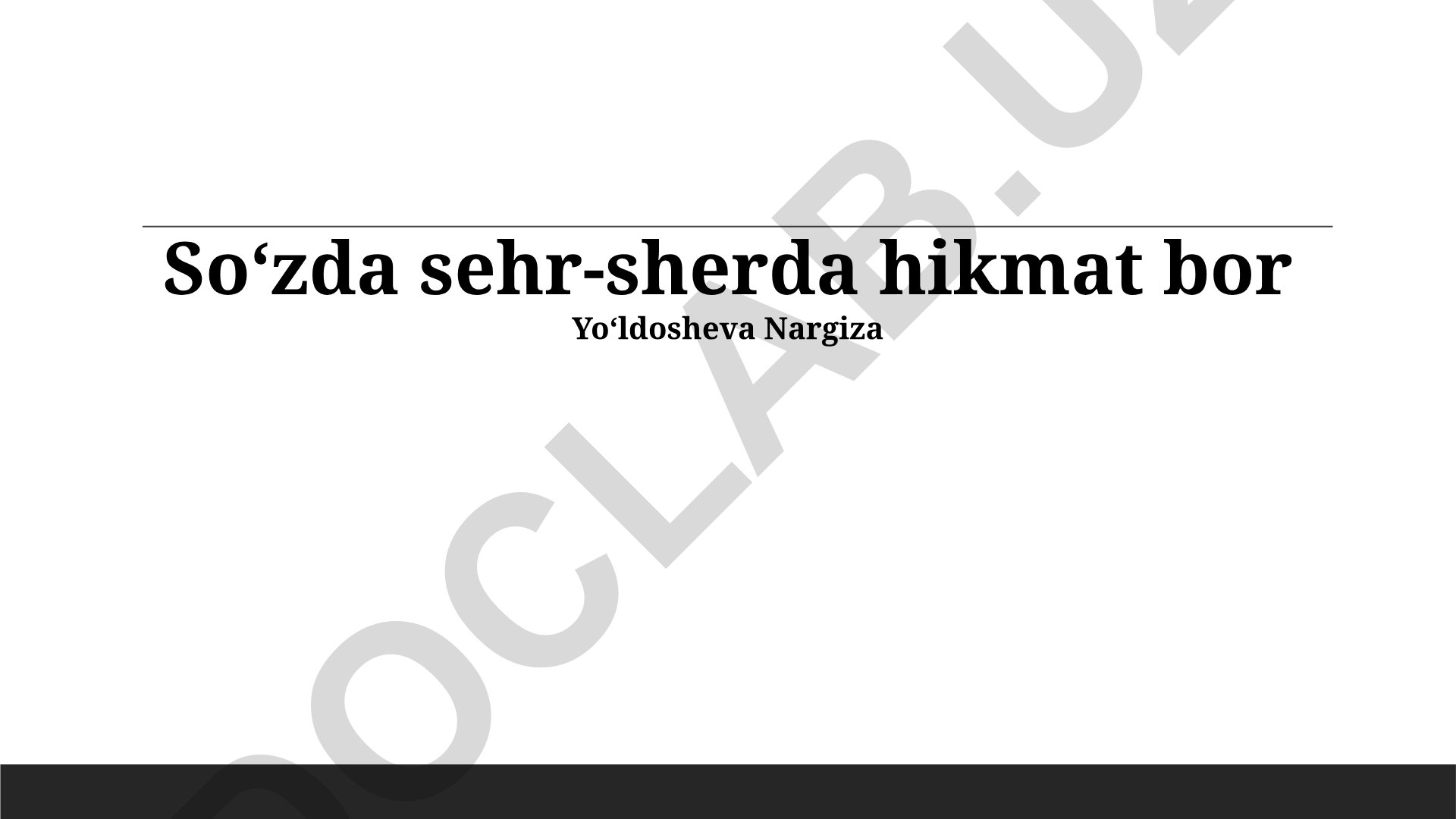 So'zda sehr-sherda hikmat bor