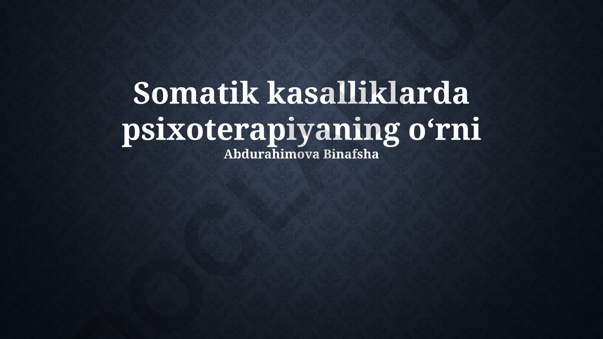 Somatik kasalliklarda psixoterapiyaning o‘rni