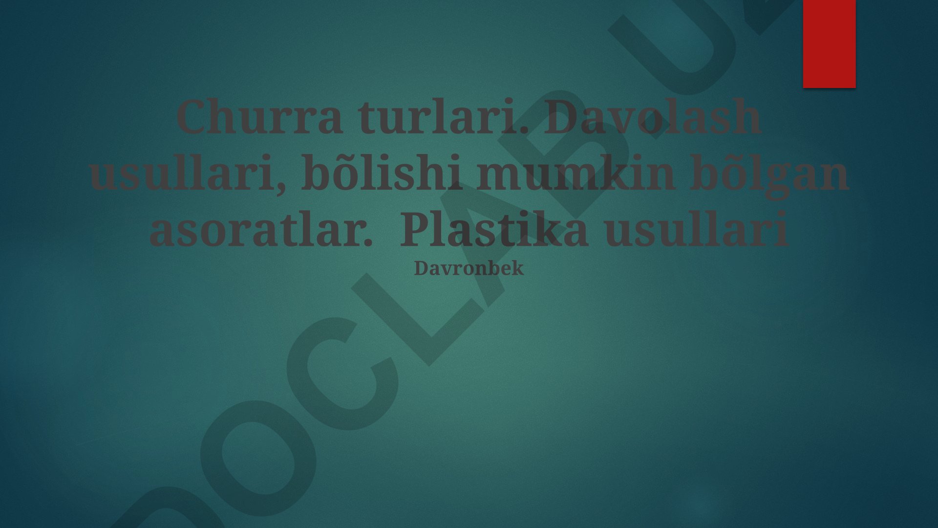 Churra turlari, davolash usullari va plastik jarrohlik