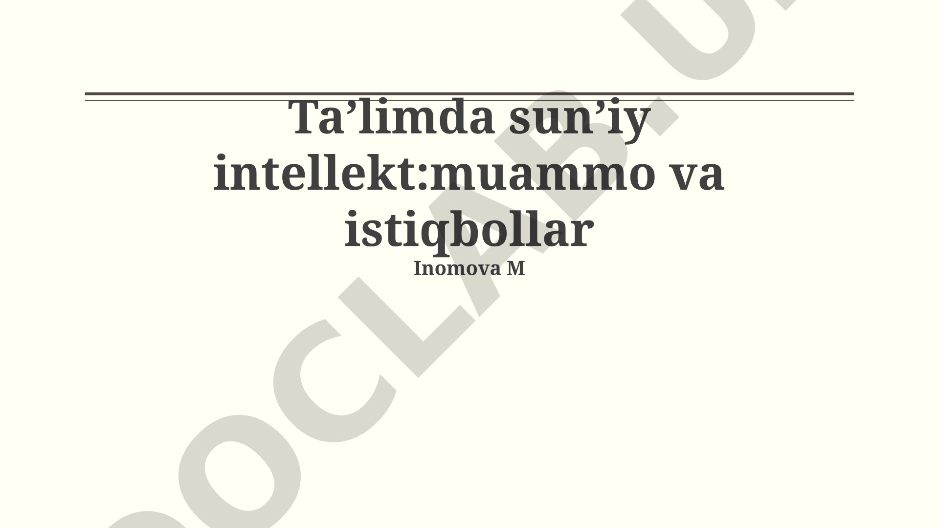 Ta'limda sun'iy intellekt: muammo va istiqbollar