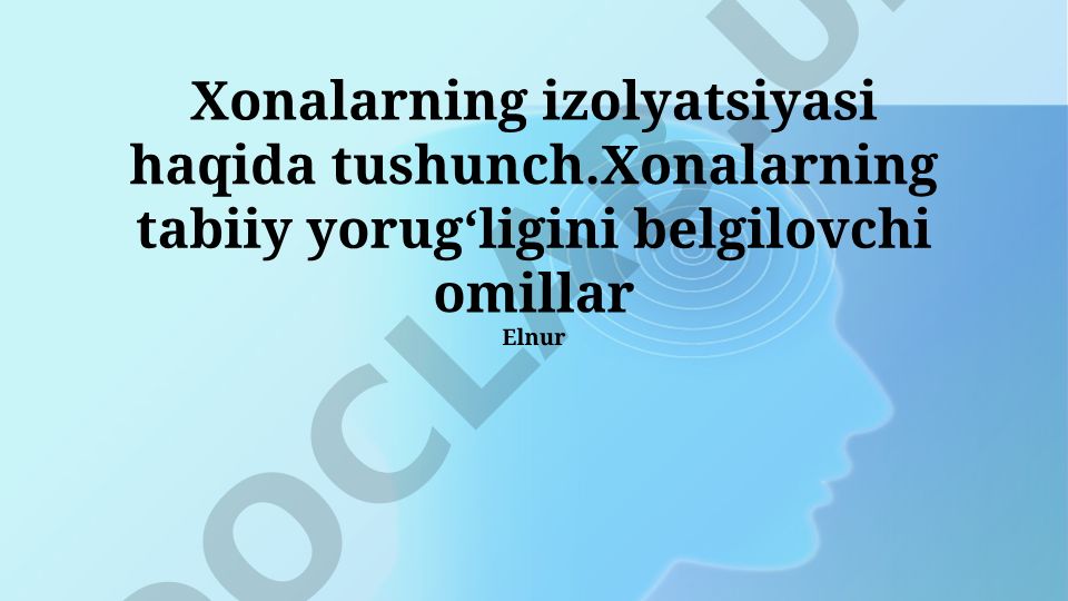 Xonalarning izolyatsiyasi va tabiiy yorug'ligi