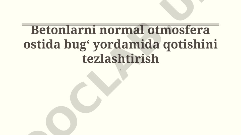 Betonlarni normal otmosfera ostida bugʻ yordamida qotishini tezlashtirish