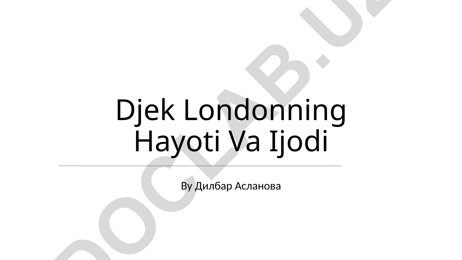 Djek Londonning hayoti va ijodi