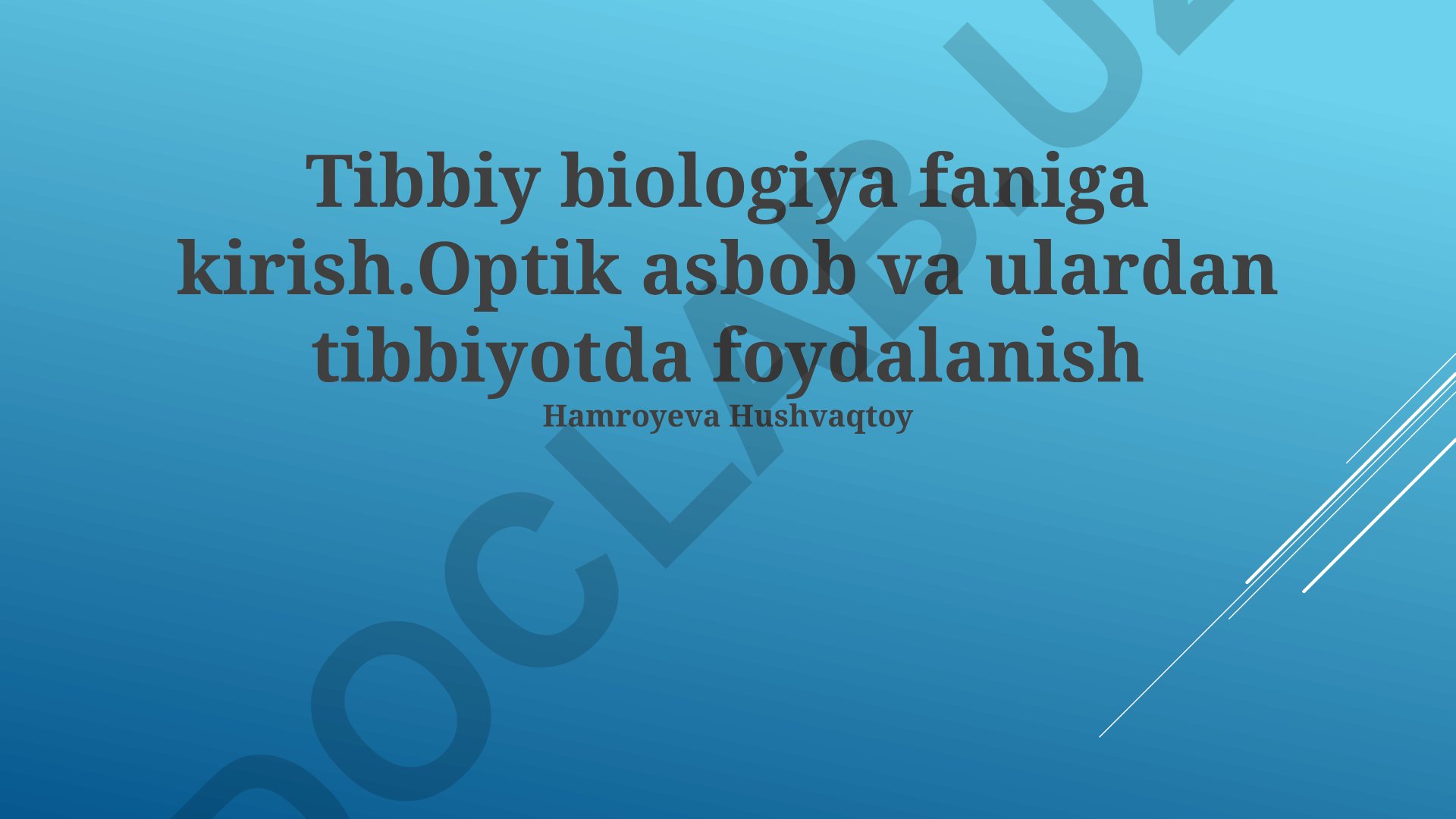 Tibbiy biologiya faniga kirish va optik asboblardan foydalanish