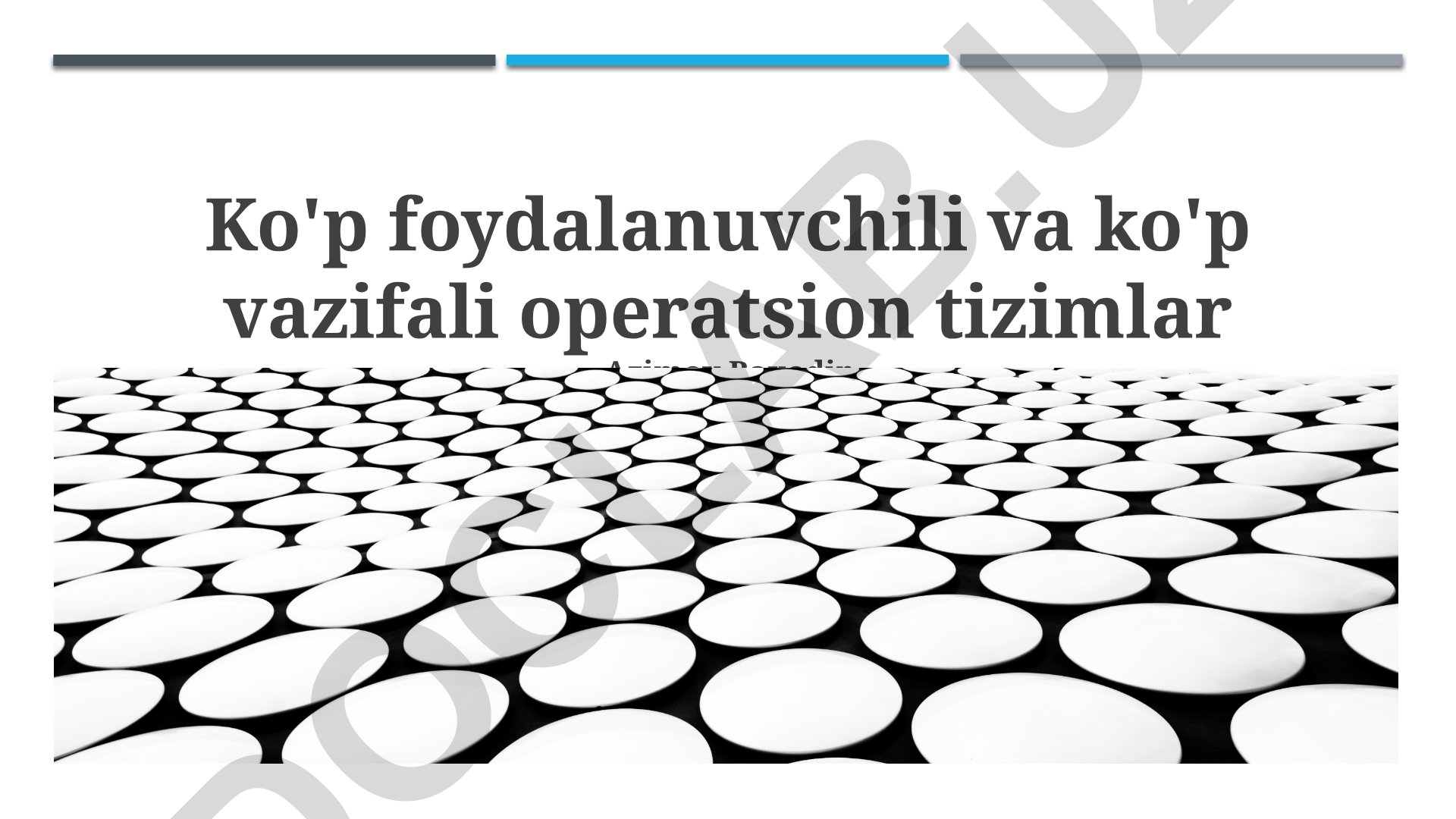 Ko'p foydalanuvchili va ko'p vazifali operatsion tizimlar