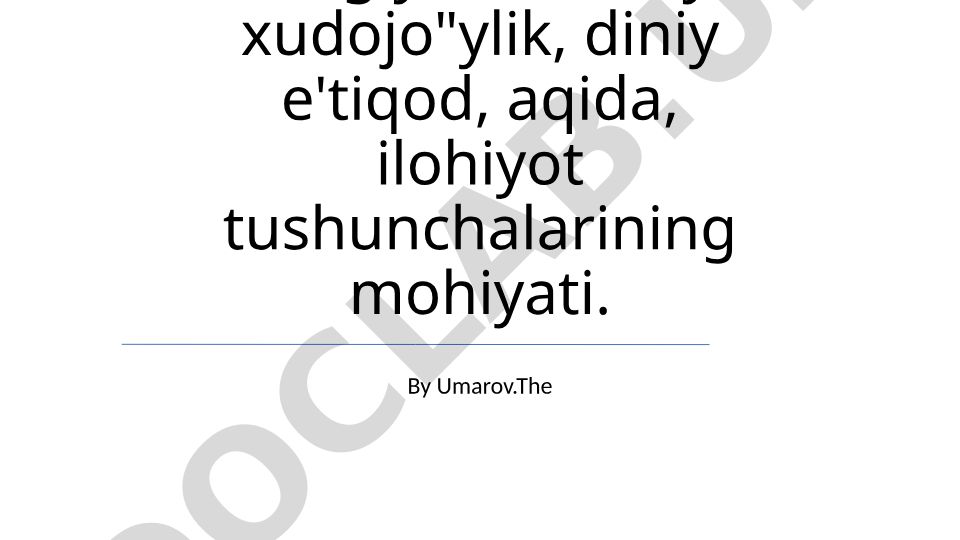 Din, dinshunoslik va din falsafasi tushunchalarining mohiyati