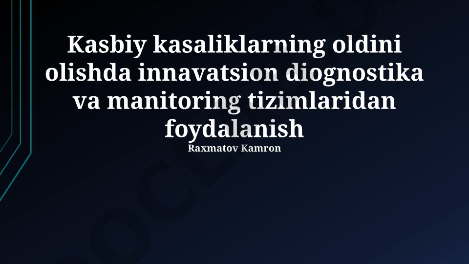 Kasbiy kasaliklarning oldini olishda innovatsion diagnostika va monitoring tizimlari
