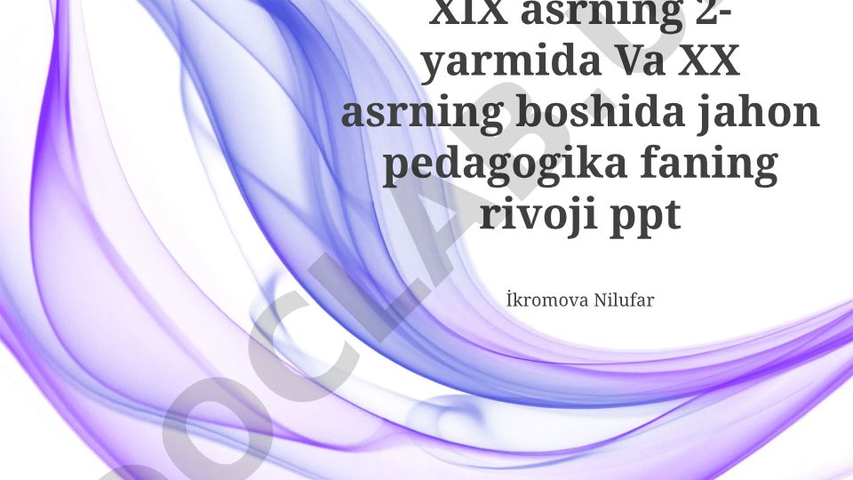 XIX asrning 2- yarmi va XX asr boshida jahon pedagogikasining rivojlanishi