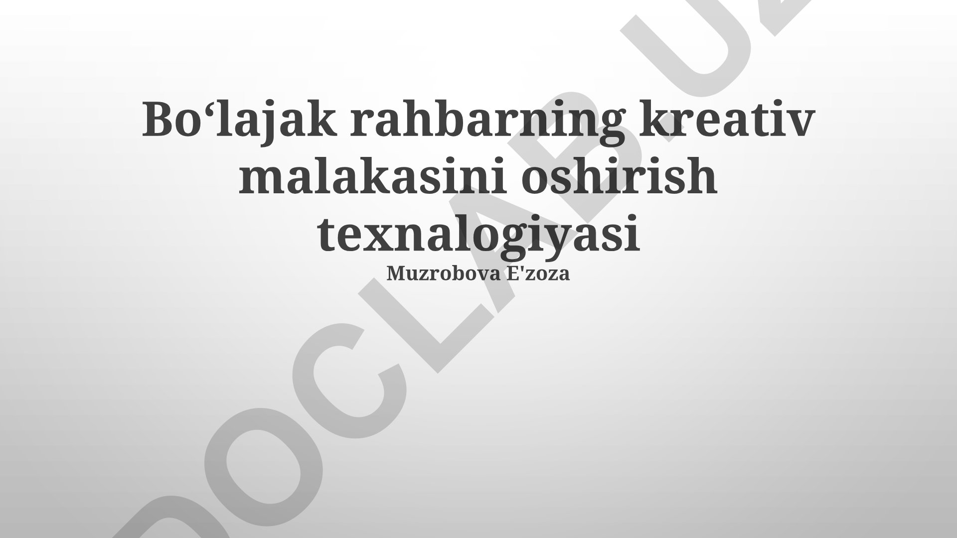 Boʻlajak rahbarning kreativ malakasini oshirish texnalogiyasi