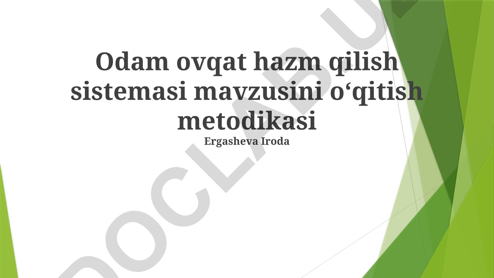 Odam ovqat hazm qilish sistemasi mavzusini o'qitish metodikasi