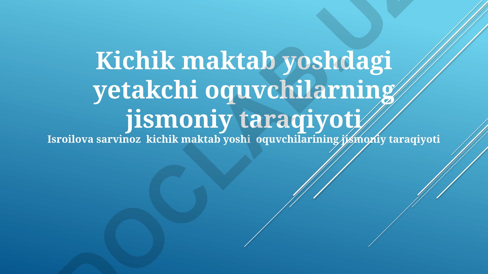 Kichik maktab yoshdagi yetakchi o'quvchilarning jismoniy taraqiyoti