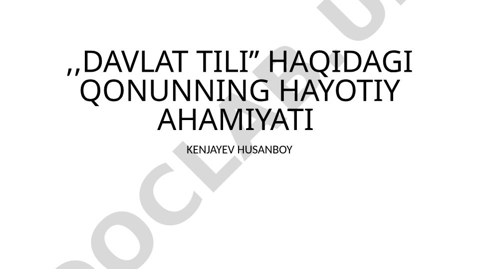 Davlat tili qonunining hayotiy ahamiyati