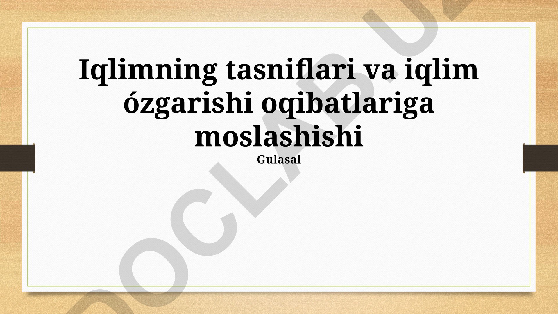 Iqlimning tasniflari va iqlim o'zgarishi oqibatlariga moslashishi