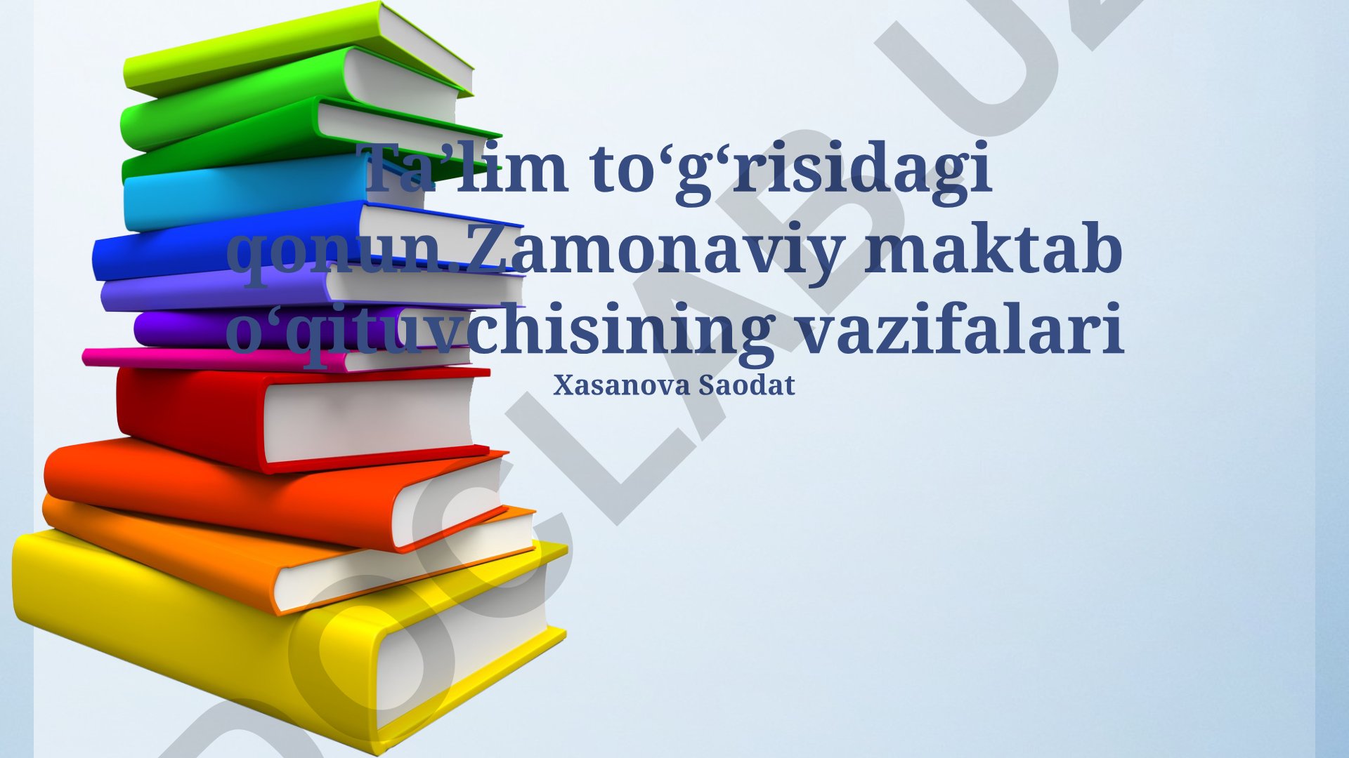 Zamonaviy maktab oʻqituvchisining vazifalari va Ta’lim toʻgʻrisidagi qonun