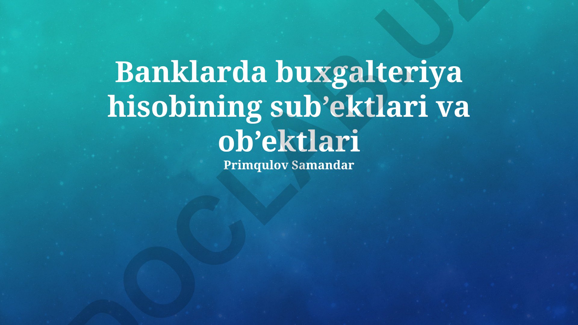 Banklarda buxgalteriya hisobining sub’ektlari va ob’ektlari