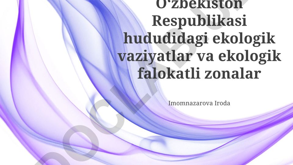 O'zbekiston Respublikasi hududidagi ekologik vaziyatlar va ekologik falokatli zonalar