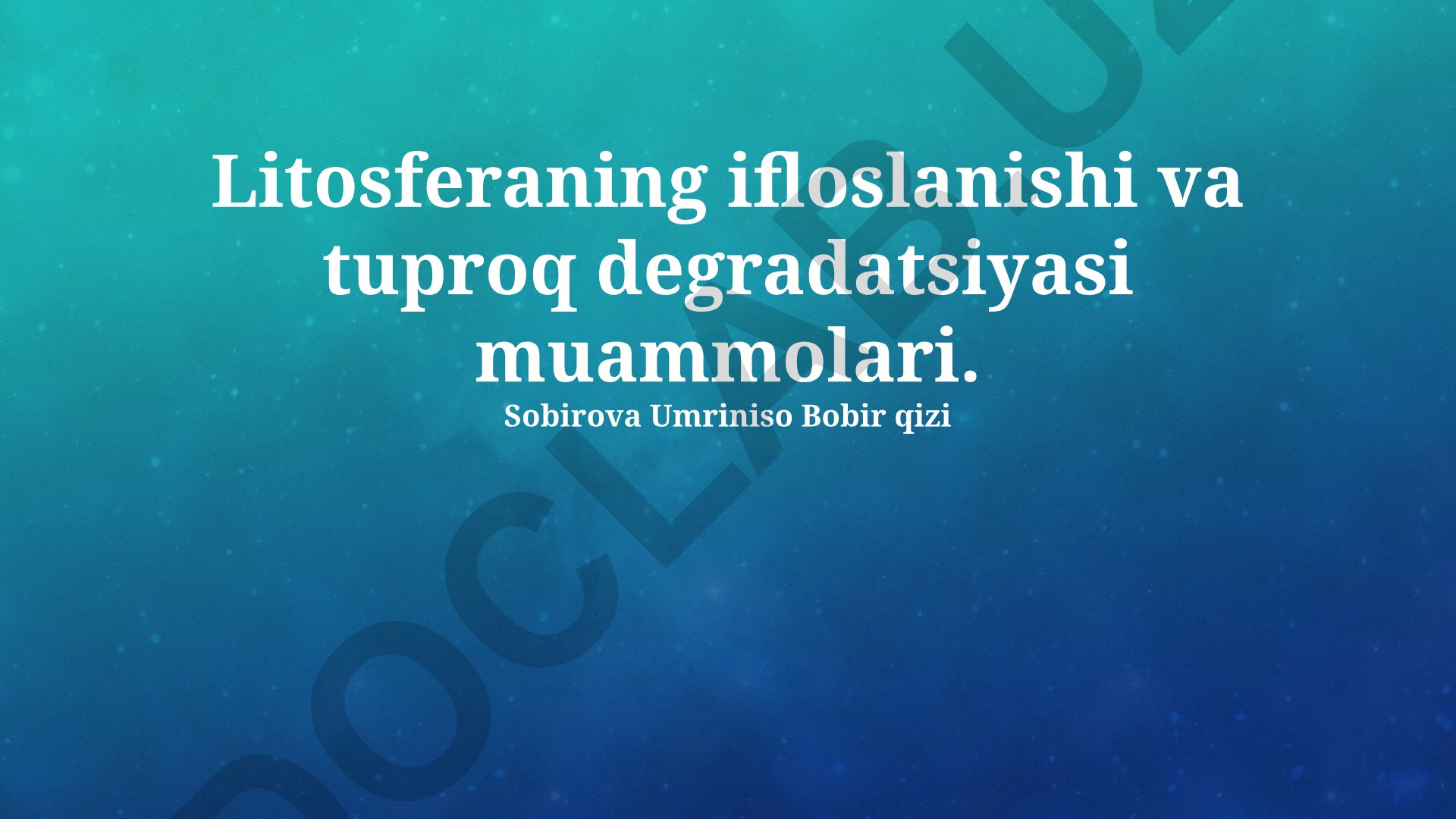 Litosferaning ifloslanishi va tuproq degradatsiyasi muammolari