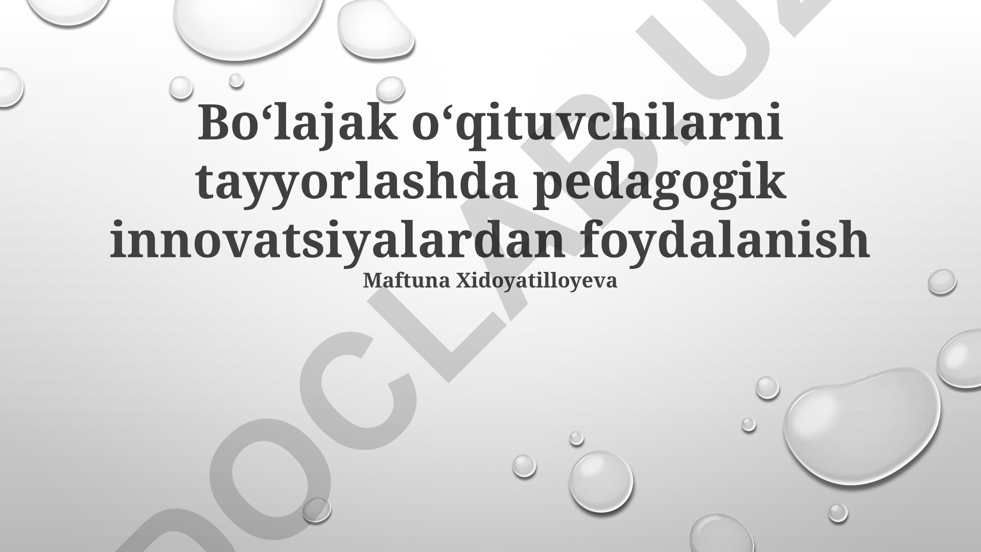 Boʻlajak oʻqituvchilarni tayyorlashda pedagogik innovatsiyalardan foydalanish