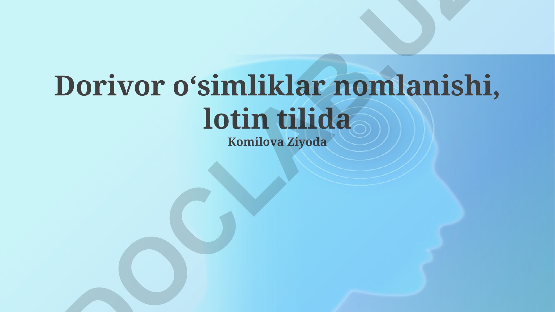 Dorivor o'simliklarning lotincha nomlari va ularni o'rganish usullari