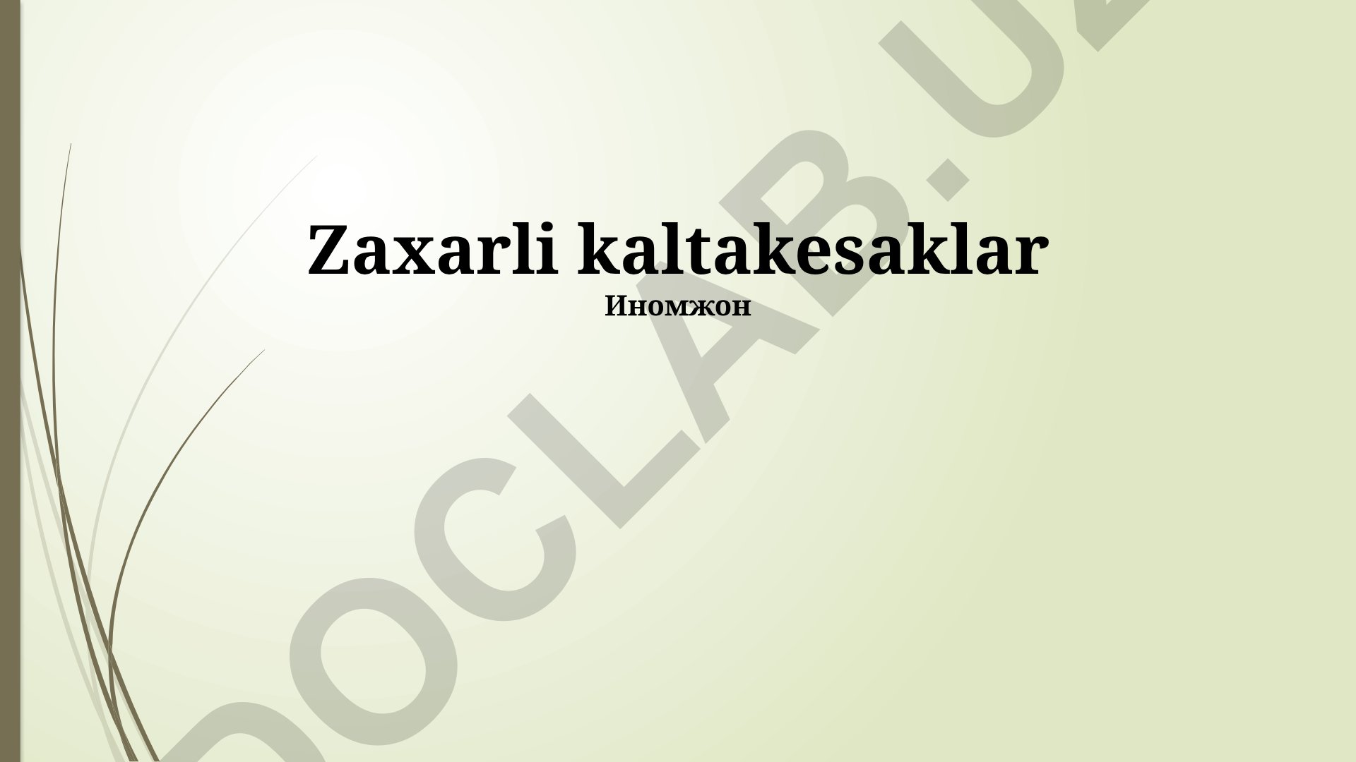 Zaxarli kaltakesaklarning xususiyatlari, tarqalishi va zahri