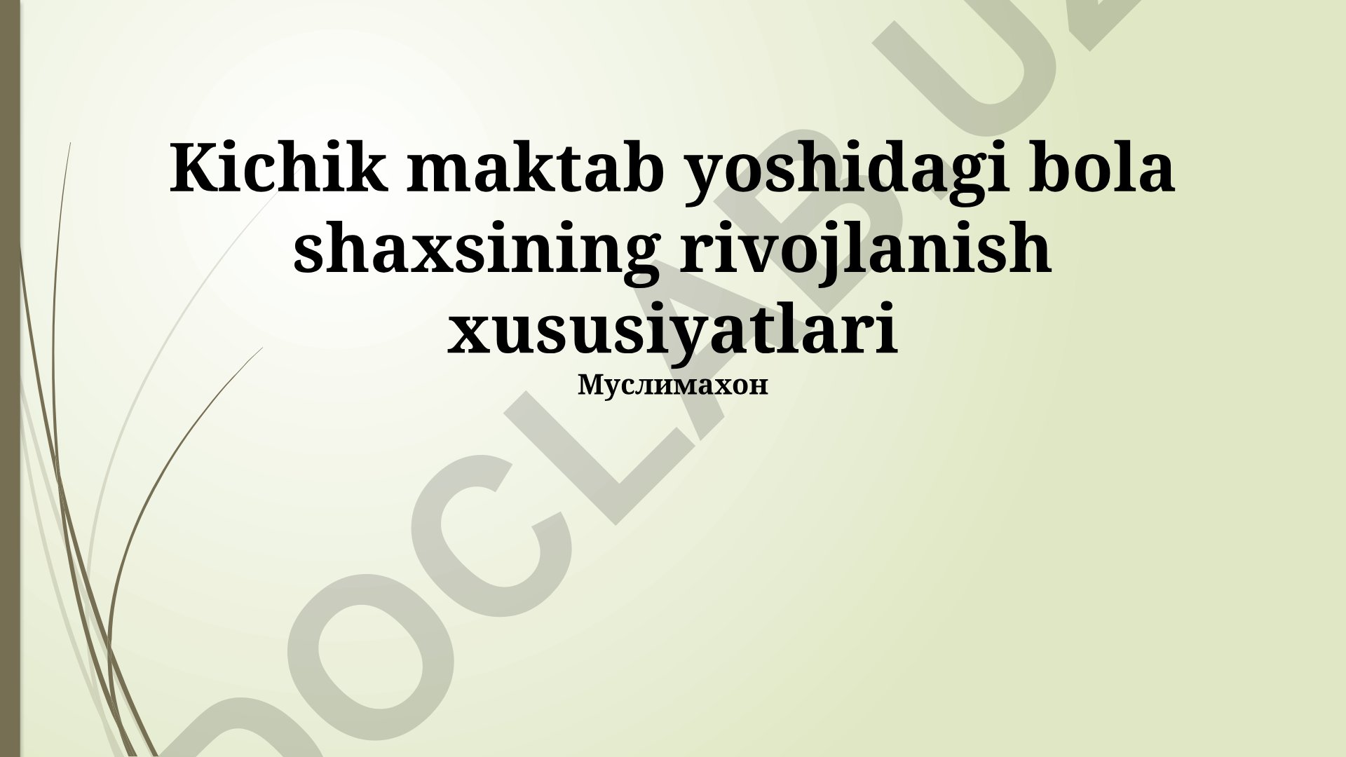 Kichik maktab yoshidagi bola shaxsining rivojlanish xususiyatlari