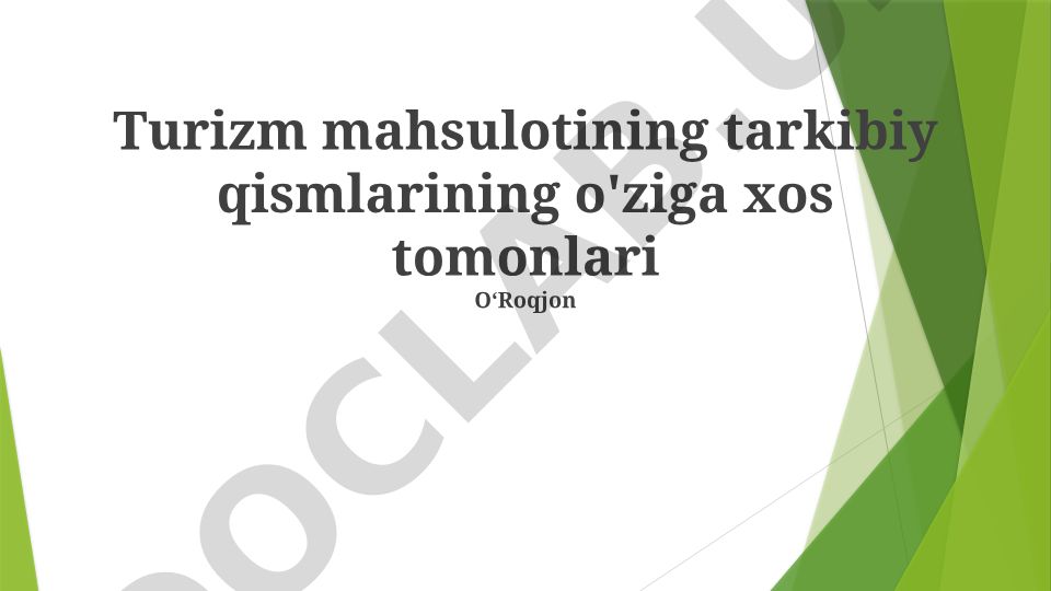 Turizm mahsulotining tarkibiy qismlari va ularning o'ziga xos tomonlari