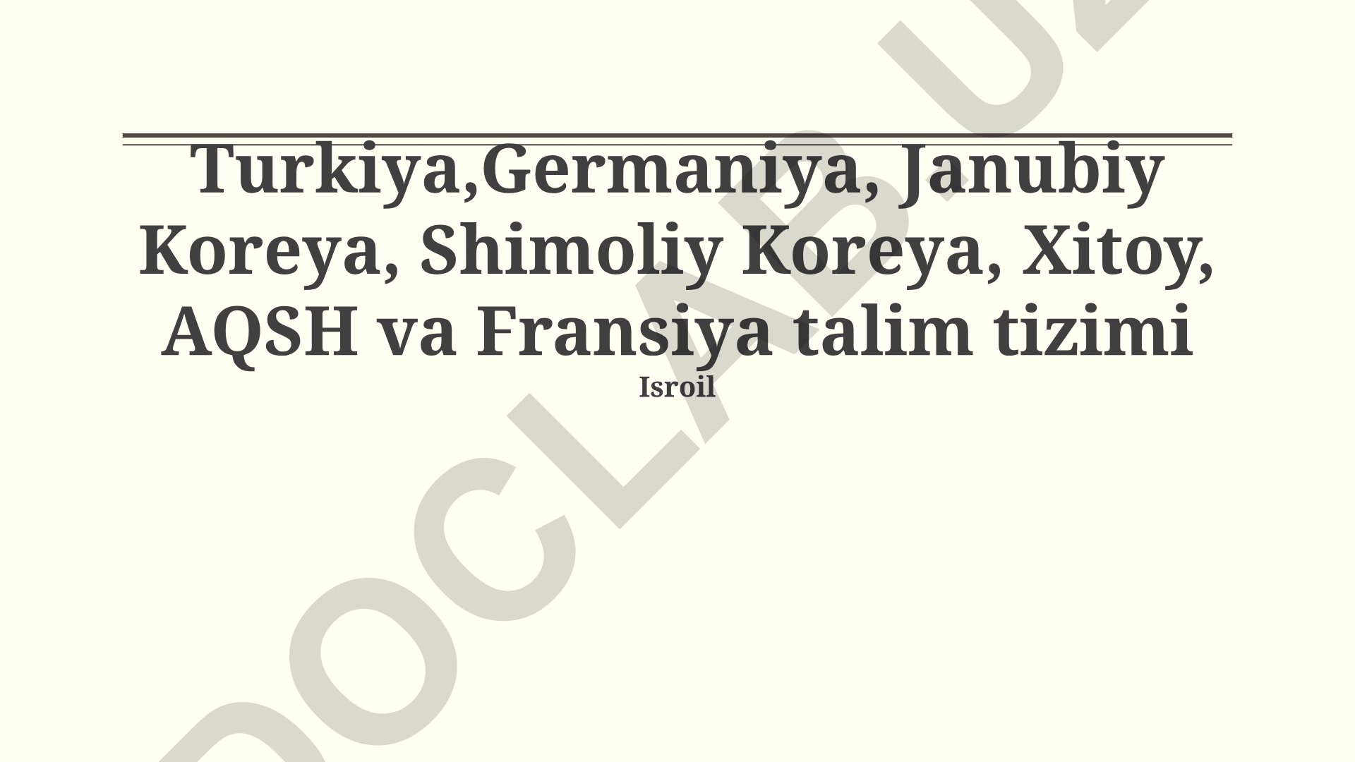 Turkiya, Germaniya, Janubiy Koreya, Shimoliy Koreya, Xitoy, AQSH va Fransiya ta'lim tizimlari