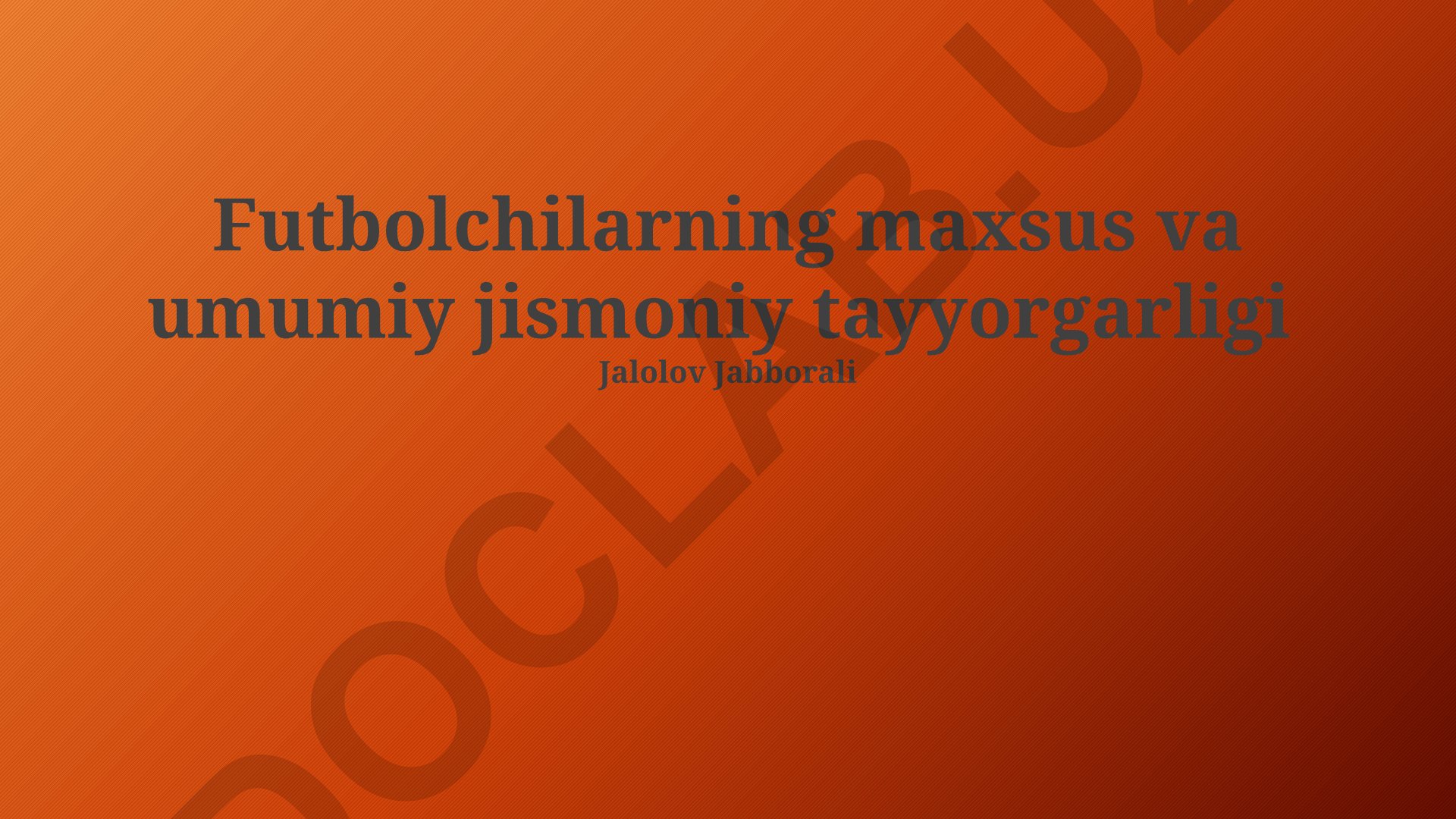 Futbolchilarning maxsus va umumiy jismoniy tayyorgarligi