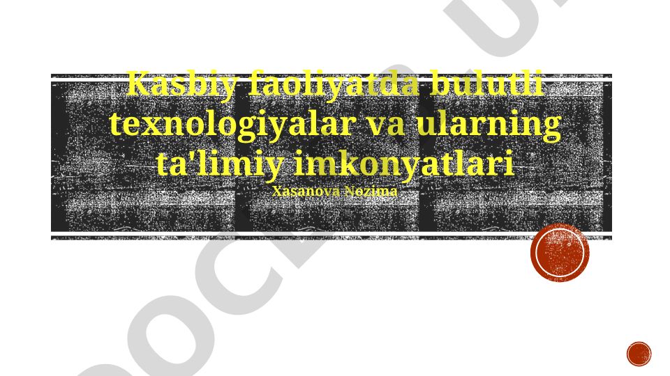 Kasbiy faoliyatda bulutli texnologiyalar va ularning ta'limiy imkoniyatlari