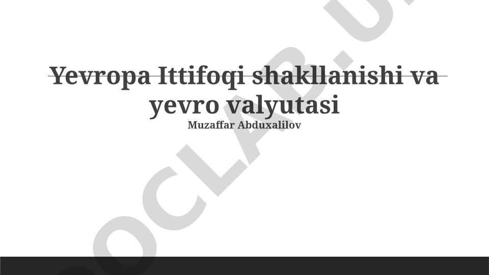 Yevropa Ittifoqi shakllanishi va yevro valyutasi