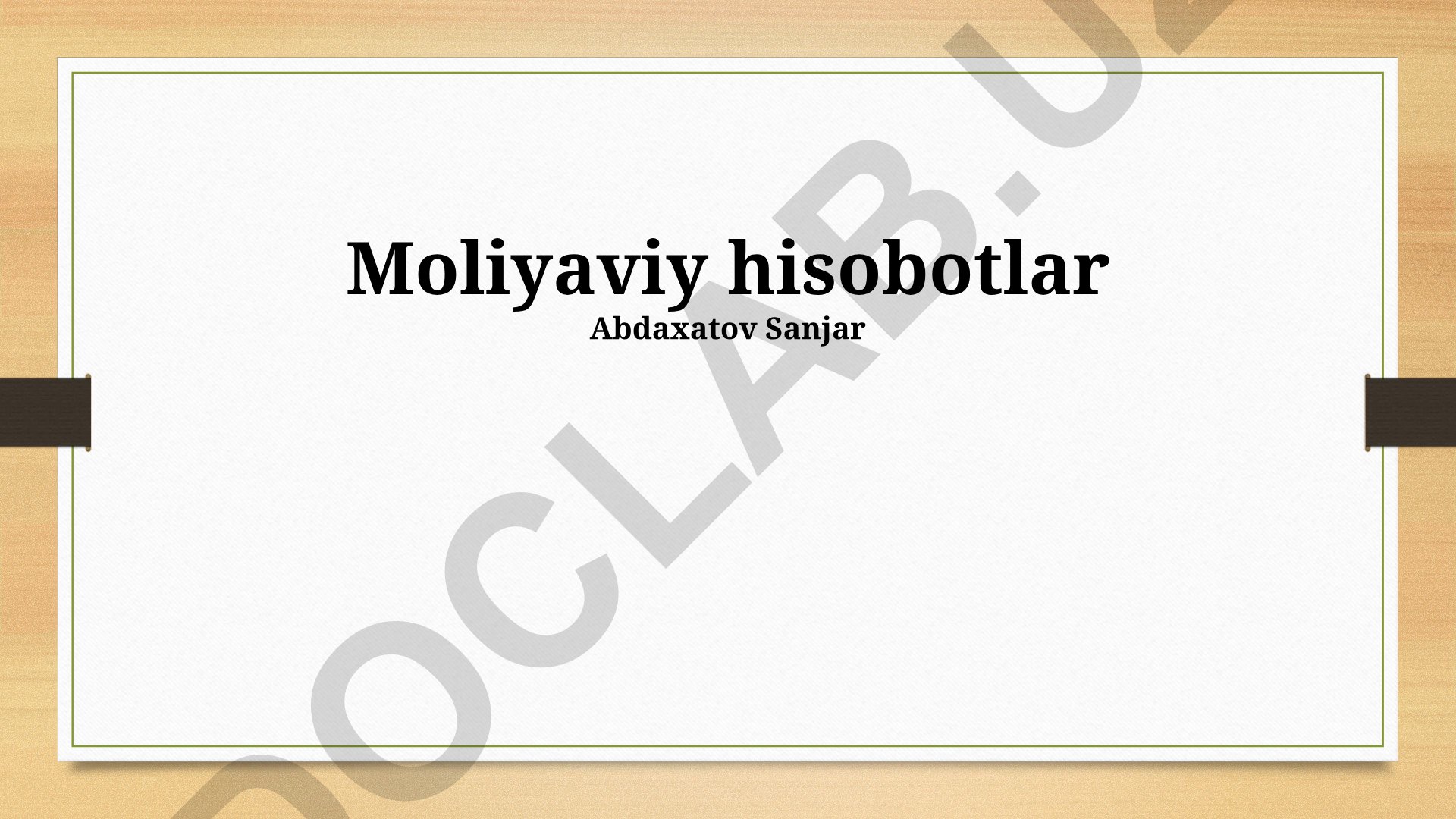 Moliyaviy hisobotlar turlari va tahlili