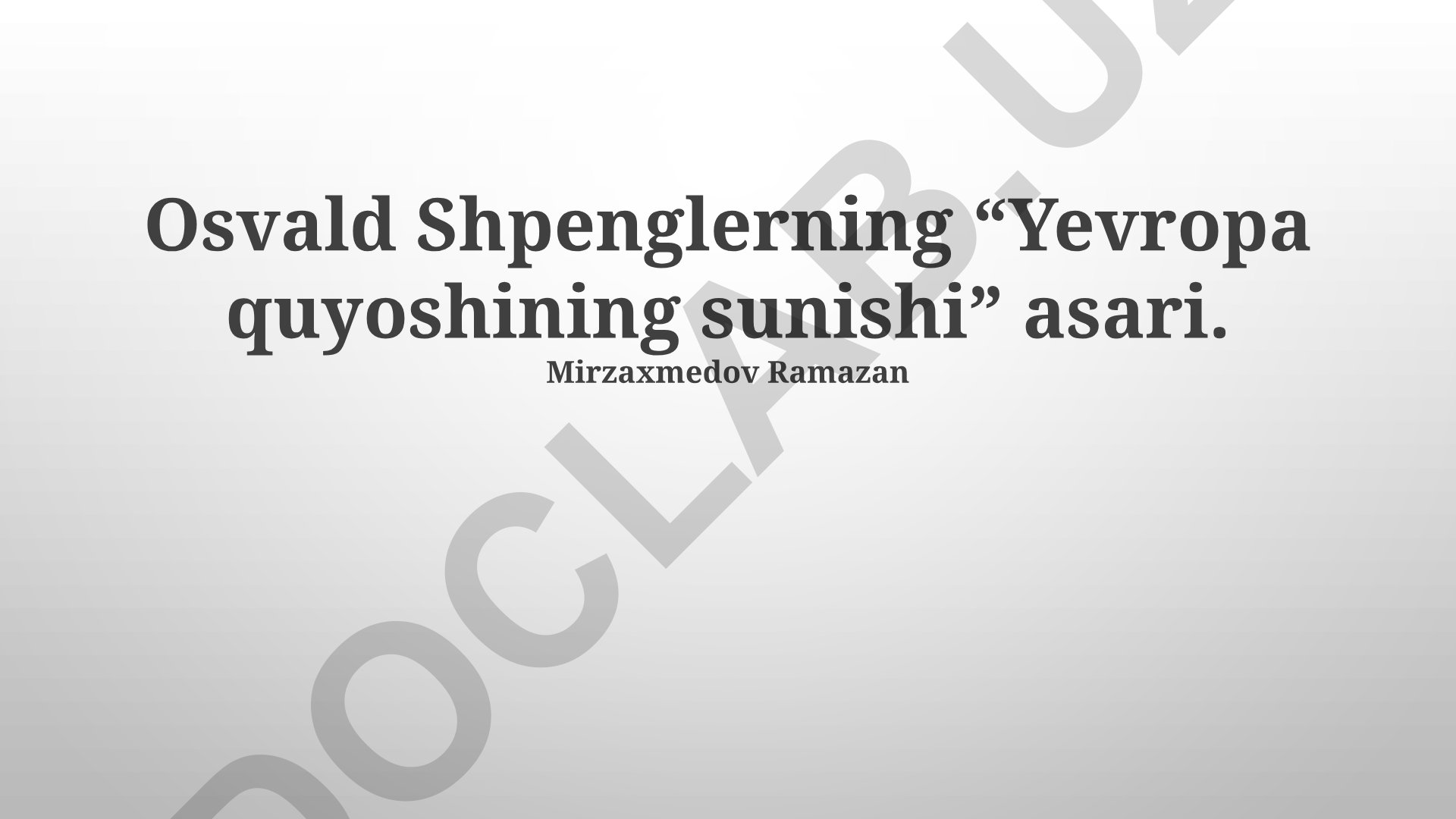 Osvald Shpenglerning “Yevropa quyoshining sunishi” asari tahlili