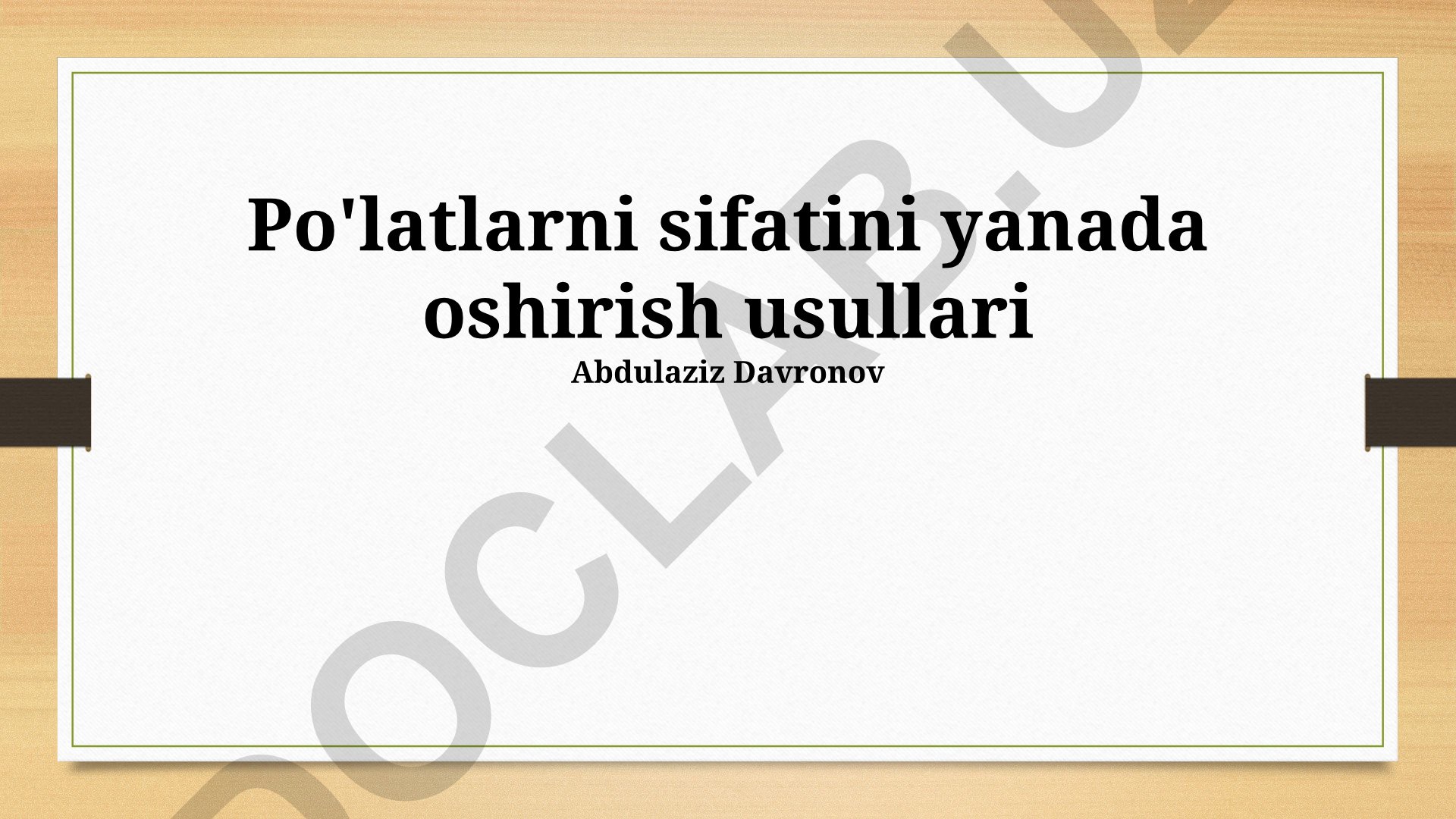 Po'latlarni sifatini yanada oshirish usullari