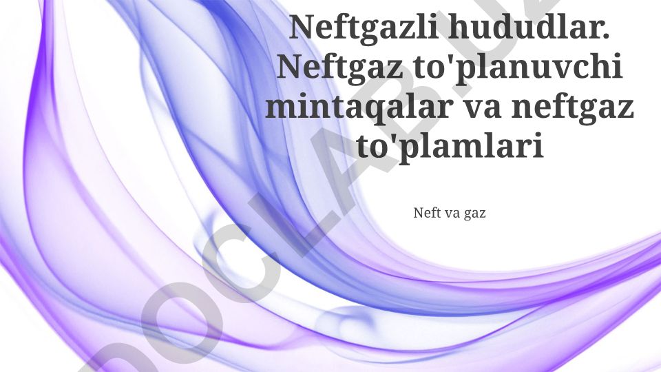 Neft va gaz konlarining geologiyasi va ishlab chiqarish texnologiyalari