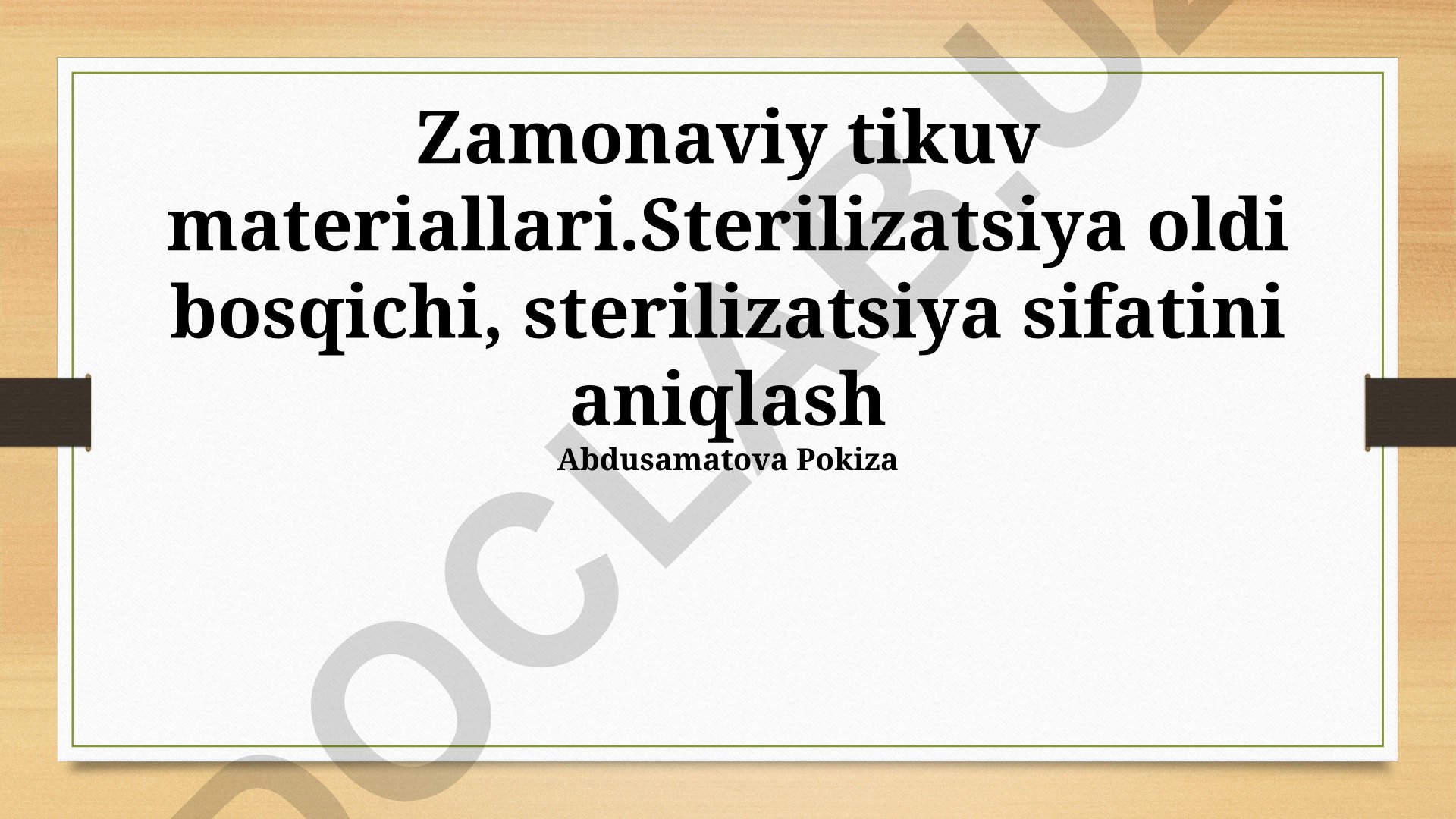 Sterilizatsiya oldi bosqichi va sterilizatsiya sifatini aniqlash