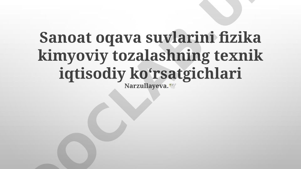 Sanoat oqava suvlarini fizika kimyoviy tozalashning texnik iqtisodiy ko'rsatgichlari