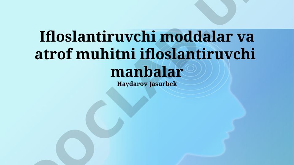 Ifloslantiruvchi moddalar va atrof muhitni ifloslantiruvchi manbalar
