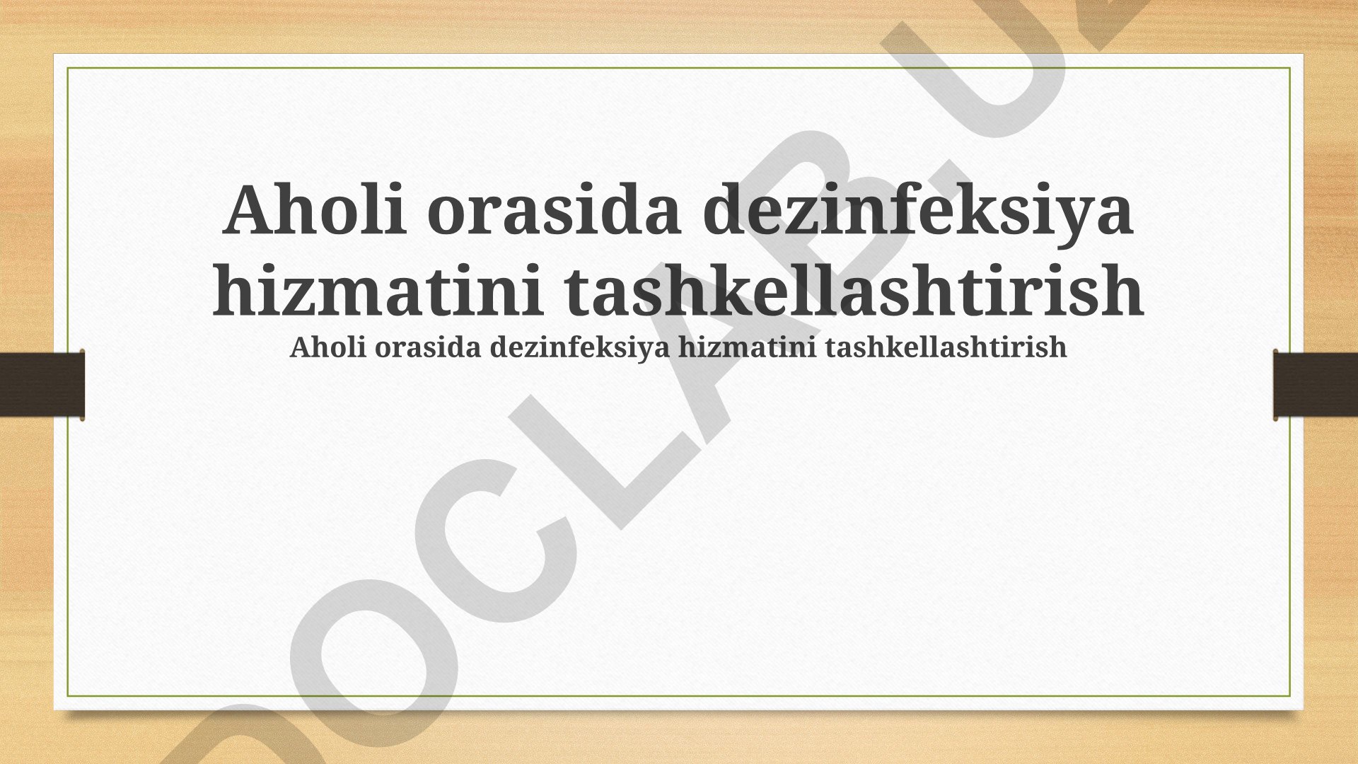 Aholi orasida dezinfeksiya hizmatini tashkillashtirish