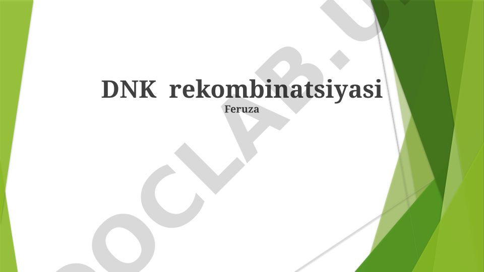 DNK rekombinatsiyasi mexanizmlari va qo'llanilishi