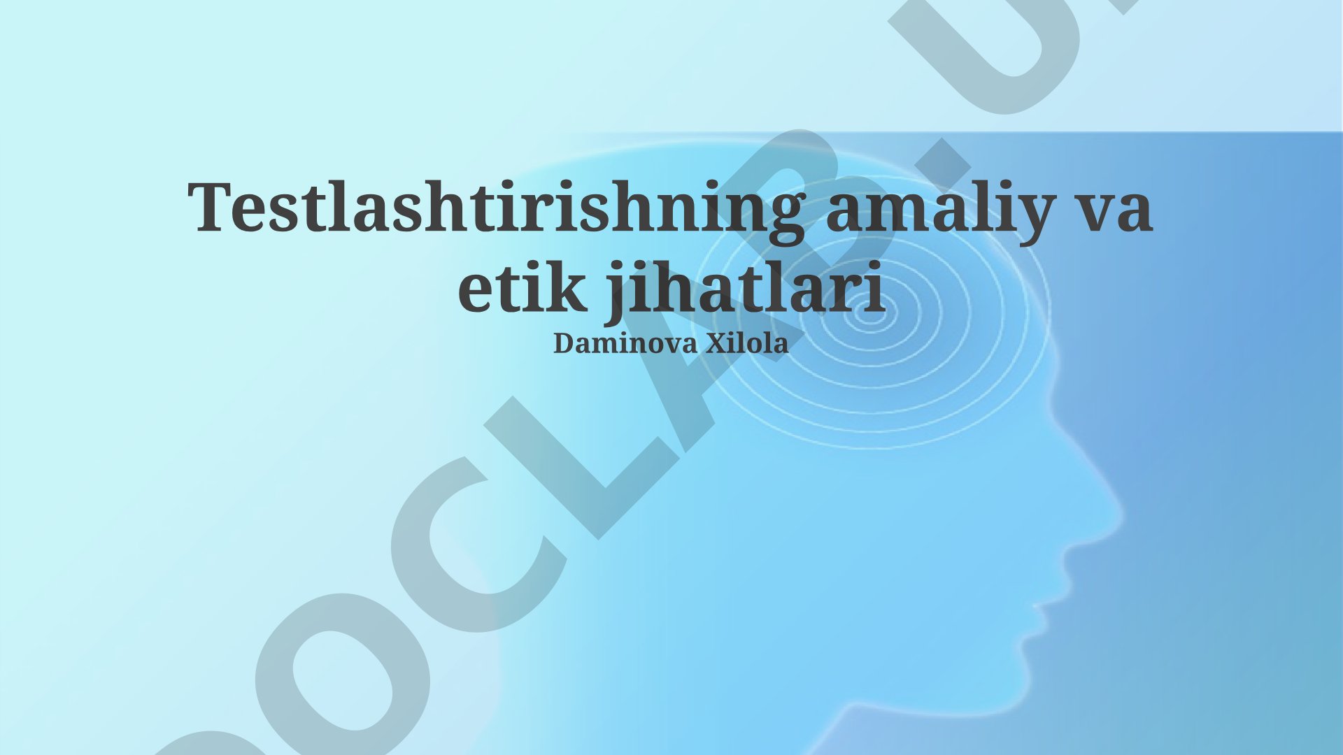 Testlashtirishning amaliy va etik jihatlari
