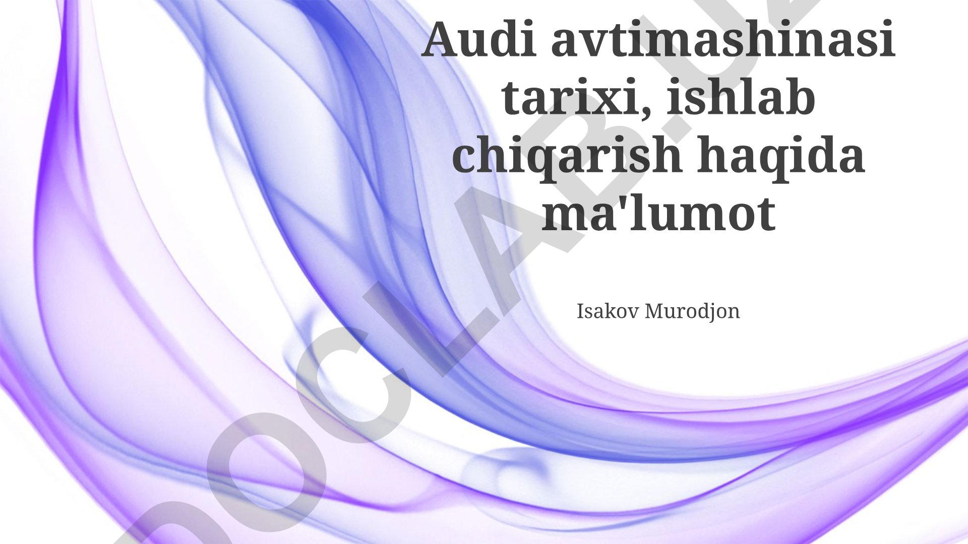 Audi avtomashinalari tarixi va ishlab chiqarish jarayoni