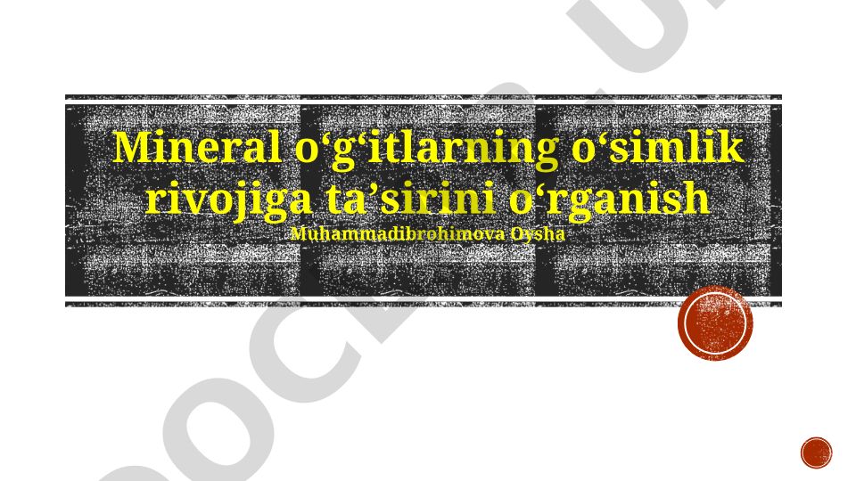 Mineral oʻgʻitlarning oʻsimlik rivojiga taʼsirini oʻrganish