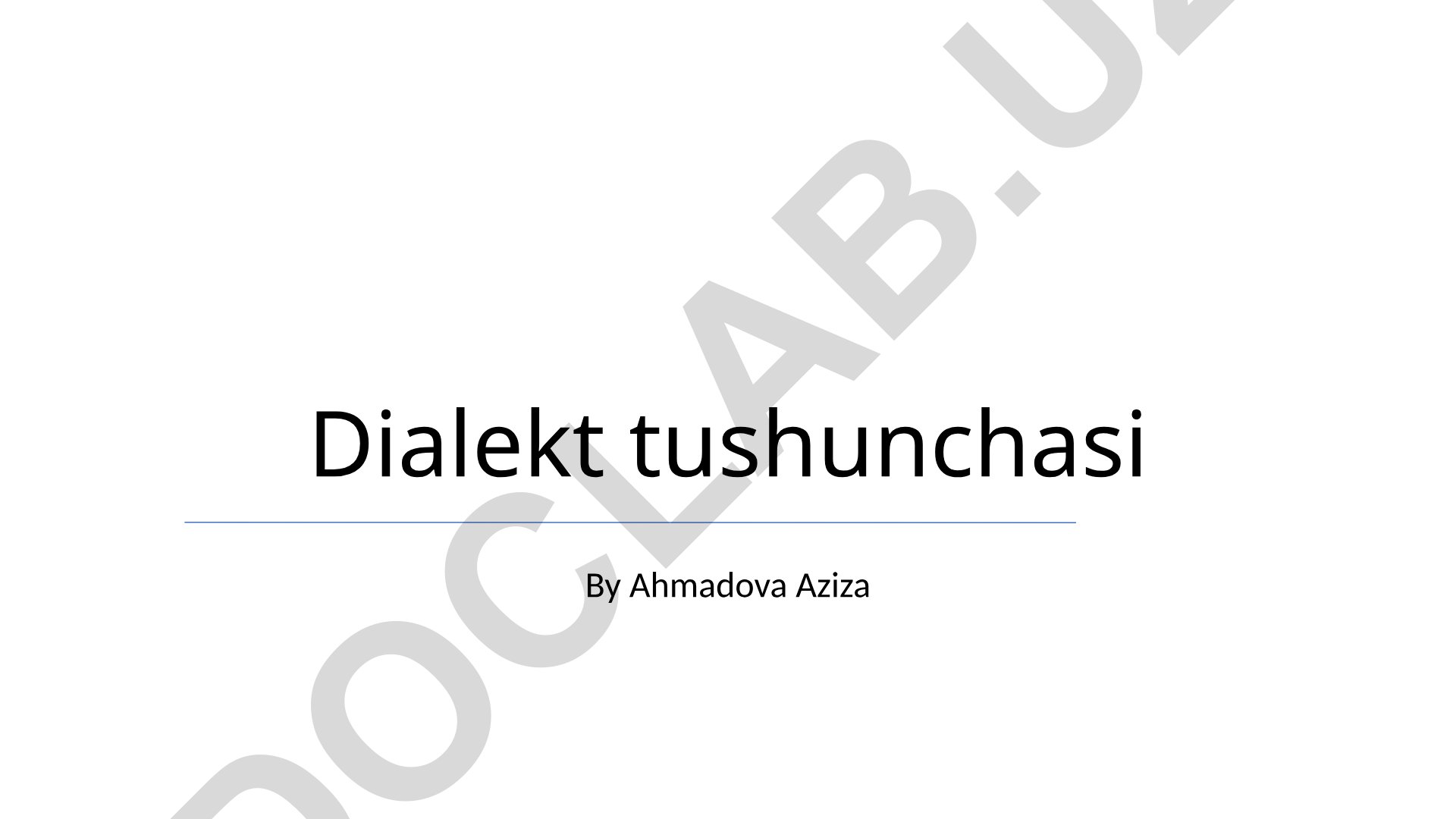 Dialekt tushunchasi va shevalarning xususiyatlari
