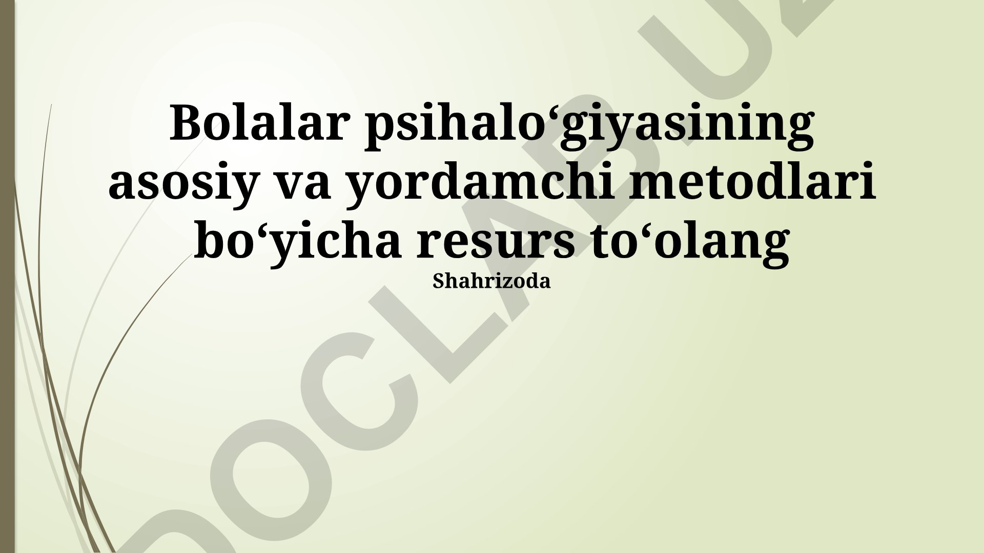 Bolalar psixologiyasining asosiy va yordamchi metodlari