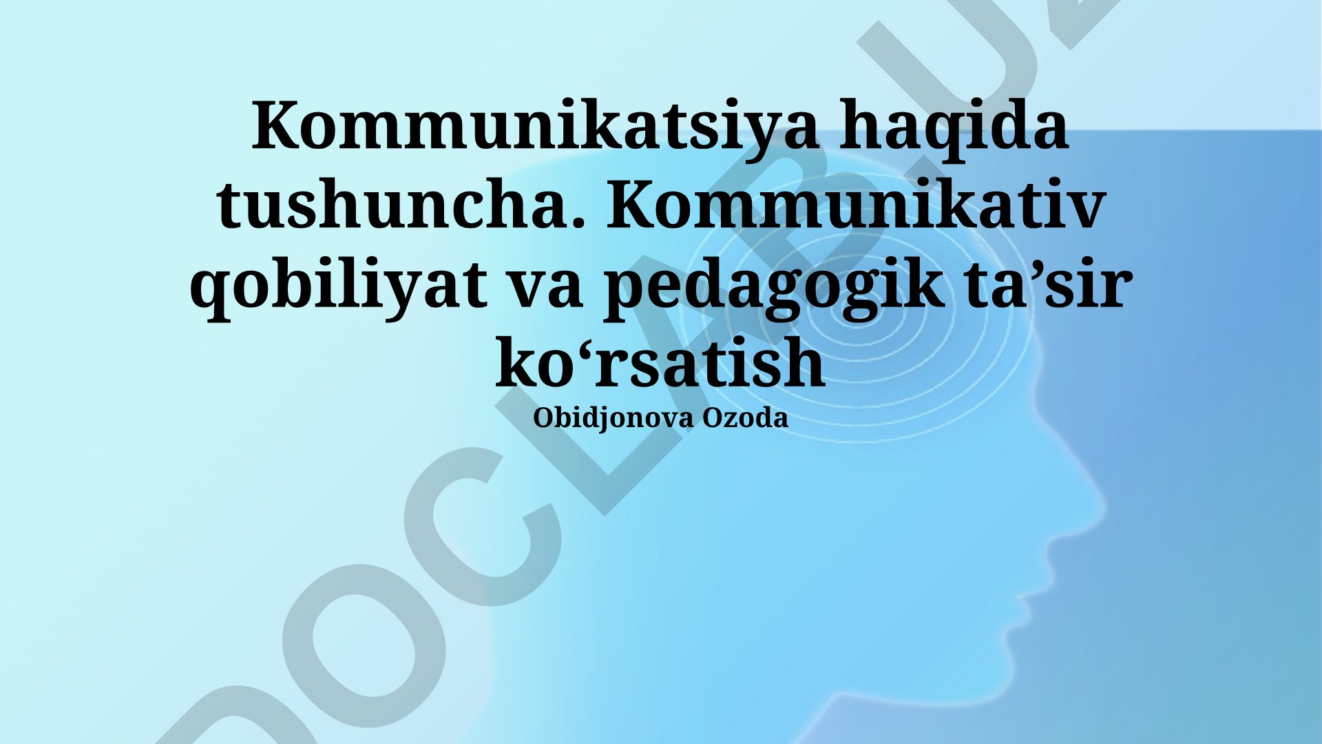 Muloqot tushunchasi, kommunikativ qobiliyat va pedagogik ta'sir
