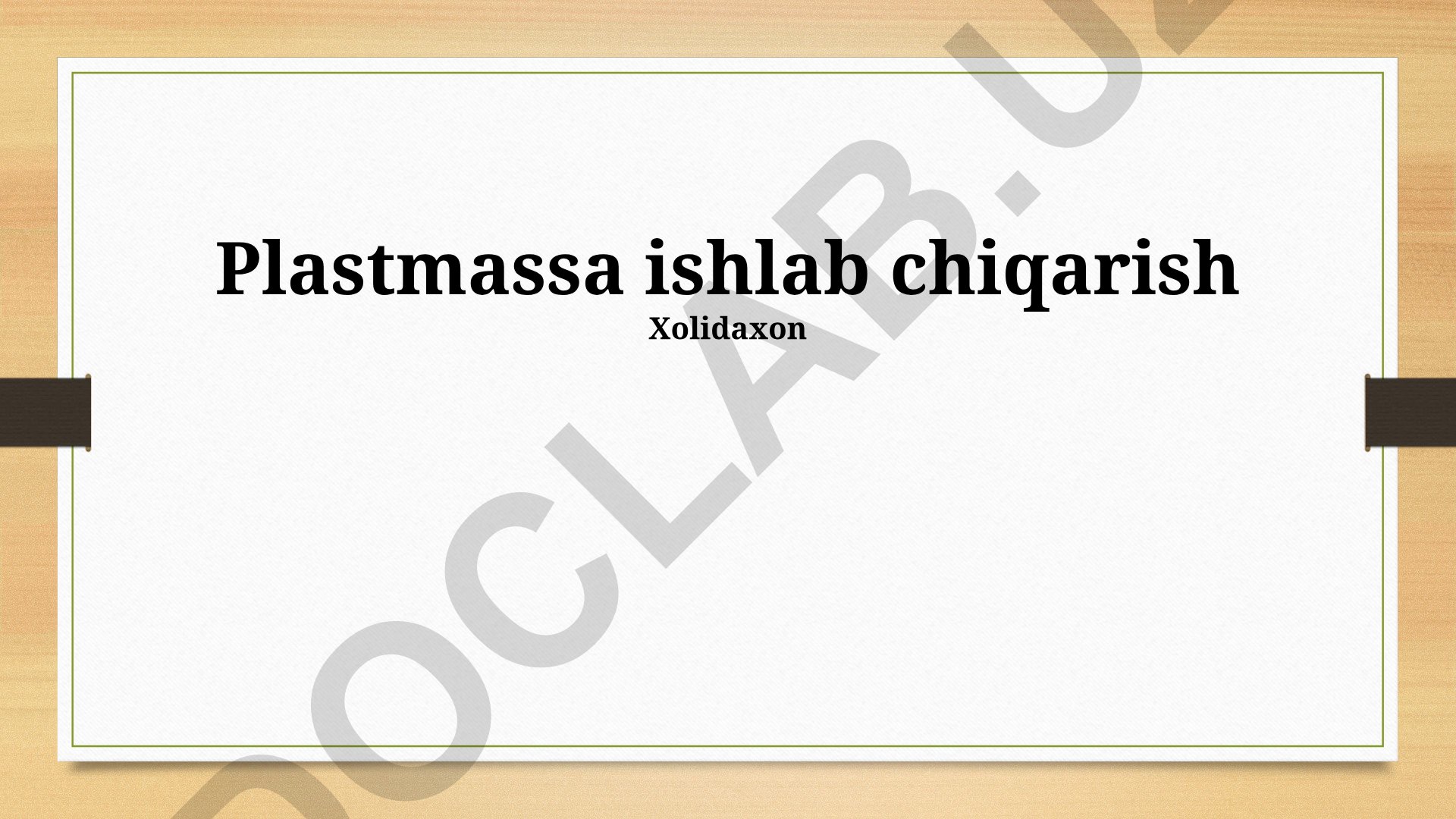 Plastmassa ishlab chiqarish va atrof-muhitga ta'siri