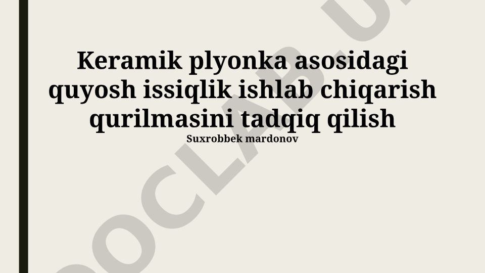 Keramik plyonka asosidagi quyosh issiqlik ishlab chiqarish qurilmasini tadqiq qilish